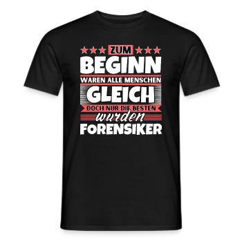 Zum Beginn gleich die besten wurden Forensiker - Männer T-Shirt - Schwarz - Vorne - AI Model Male 178 light (178cm)