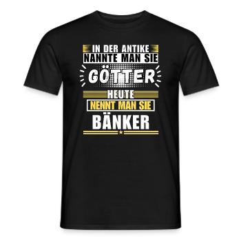 Götter in der Antike. Heute Bänker - Männer T-Shirt - Schwarz - Vorne - AI Model Male 178 light (178cm)