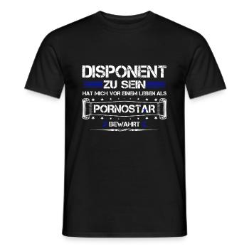 DISPONENT ZU SEIN...... - Männer T-Shirt - Schwarz - Vorne - AI Model Male 178 light (178cm)