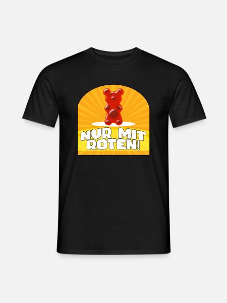 NUR MIT ROTEN - GUMMIBÄR - Männer T-Shirt - Schwarz