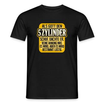 Als Gott den 5 Zylinder schuf dachte er - Männer T-Shirt - Schwarz - Vorne - AI Model Male 178 light (178cm)