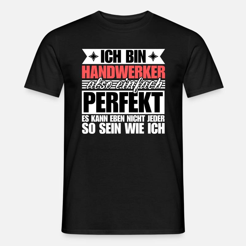 Perfekter Handwerker - Männer T-Shirt - Schwarz