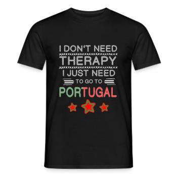 I do not need therapy, i just neet to go Portugal - Men's T-Shirt - black - Front - AI Model Male 178 light (178cm)