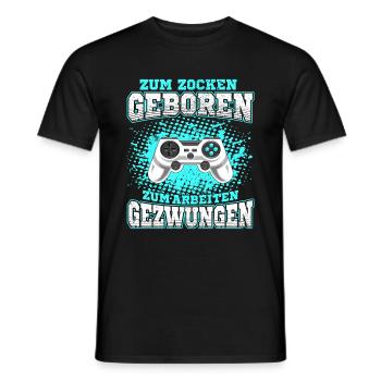 Zum Zocken geboren Zum Arbeiten gezwungen Gamer - Männer T-Shirt - Schwarz - Vorne - AI Model Male 178 light (178cm)
