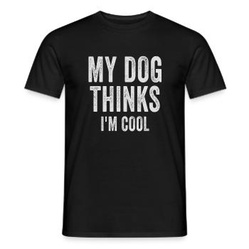 My Dog Thinks I'm Cool Dog Lover Dog Owner - Men's T-Shirt - black - Front - AI Model Male 178 light (178cm)