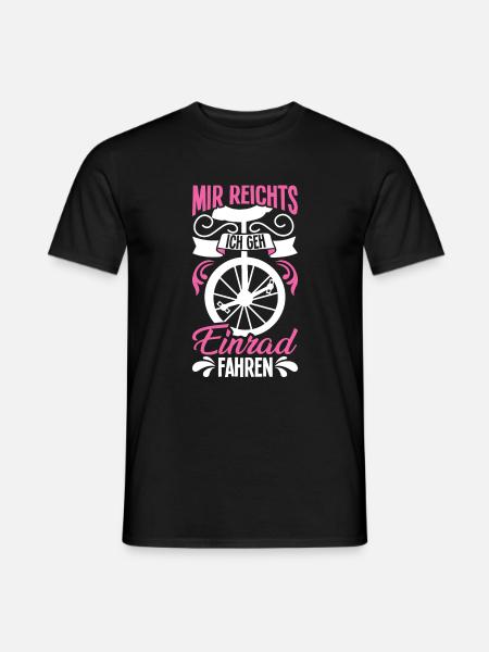 Mir reichts ich gehe Einrad fahren Einradfahren - Männer T-Shirt - Schwarz
