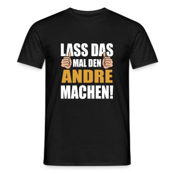Lass das mal den Andre machen - Männer T-Shirt - Schwarz - Vorne - AI Model Male 178 light (178cm)