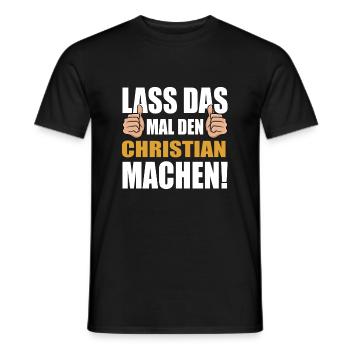 Lass das mal den Christian machen - Männer T-Shirt - Schwarz - Vorne - AI Model Male 178 light (178cm)