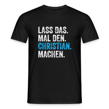 Lass das mal den Christian machen Name - Männer T-Shirt - Schwarz - Vorne - AI Model Male 178 light (178cm)