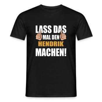 Lass das mal den Hendrik machen - Männer T-Shirt - Schwarz - Vorne - AI Model Male 178 light (178cm)