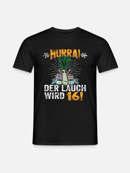 Hurra der Lauch wird 16 - Männer T-Shirt - Schwarz