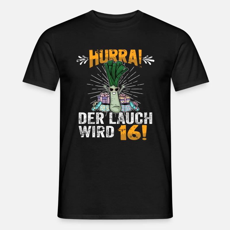 Hurra der Lauch wird 16 - Männer T-Shirt - Schwarz