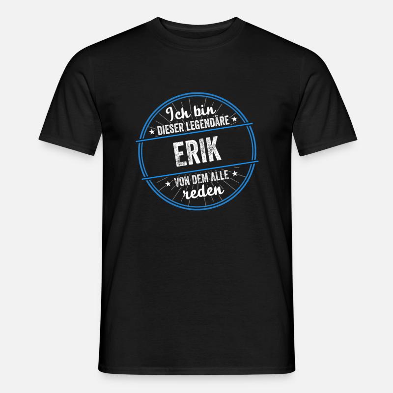 Ich bin dieser legendärer Erik Name - Männer T-Shirt - Schwarz