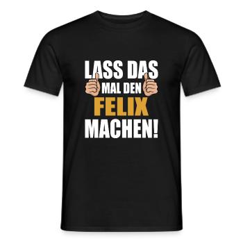 Lass das mal den Felix machen - Männer T-Shirt - Schwarz - Vorne - AI Model Male 178 light (178cm)