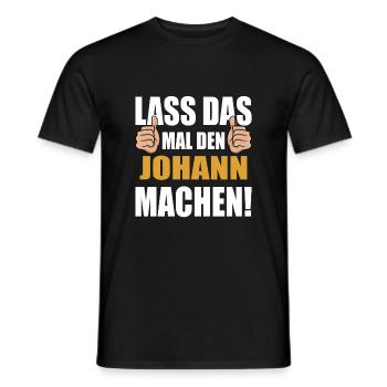 Lass das mal den Johann machen - Männer T-Shirt - Schwarz - Vorne - AI Model Male 178 light (178cm)