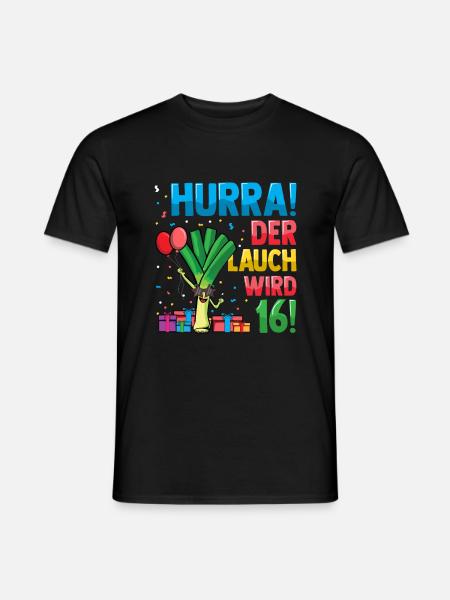 Hurra der Lauch wird 16 - Männer T-Shirt - Schwarz