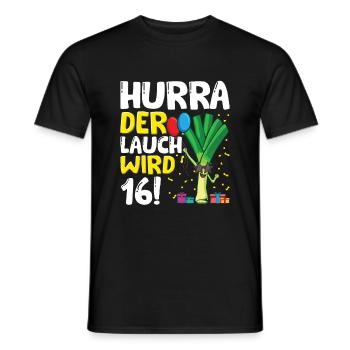 Hurra der Lauch wird 16 - Männer T-Shirt - Schwarz - Vorne - AI Model Male 178 light (178cm)