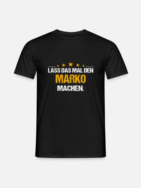 Lass das mal den Marko machen Name - Männer T-Shirt - Schwarz