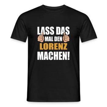 Lass das mal den Lorenz machen - Männer T-Shirt - Schwarz - Vorne - AI Model Male 178 light (178cm)