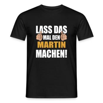 Lass das mal den Martin machen - Männer T-Shirt - Schwarz - Vorne - AI Model Male 178 light (178cm)