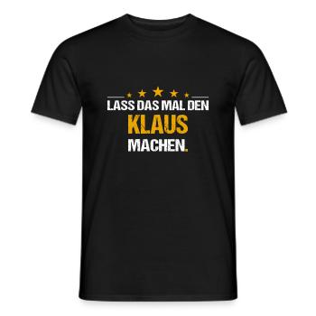 Lass das mal den Klaus machen Name - Männer T-Shirt - Schwarz - Vorne - AI Model Male 178 light (178cm)