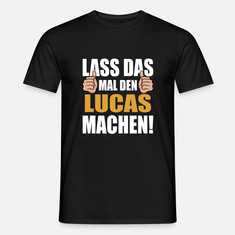 Let Lucas do that - Men’s T-shirt - black