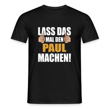Lass das mal den Paul machen - Männer T-Shirt - Schwarz - Vorne - AI Model Male 178 light (178cm)