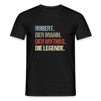 Robert der Mann der Mythos die Legende - Männer T-Shirt - Schwarz - Vorne - AI Model Male 178 light (178cm)