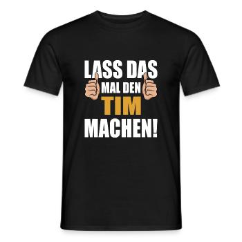Let Tim do that - Men's T-Shirt - black - Front - AI Model Male 178 light (178cm)