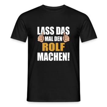 Lass das mal den Rolf machen - Männer T-Shirt - Schwarz - Vorne - AI Model Male 178 light (178cm)