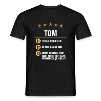 Tom Habe immer Recht Namenstag - Männer T-Shirt - Schwarz - Vorne - AI Model Male 178 light (178cm)
