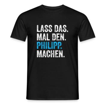 Lass das mal den Philipp machen Name - Männer T-Shirt - Schwarz - Vorne - AI Model Male 178 light (178cm)