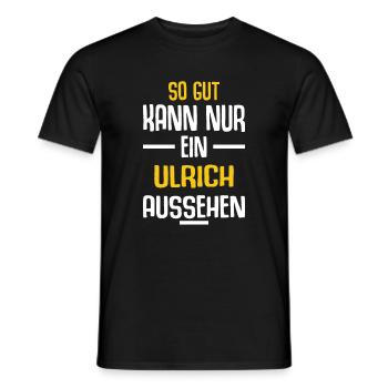 Ulrich Vorname Name Geburtstag - Männer T-Shirt - Schwarz - Vorne - AI Model Male 178 light (178cm)