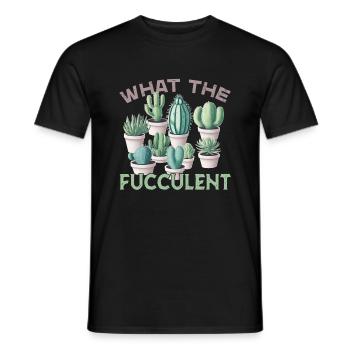 Succulents funny saying what the fucculent - Men's T-Shirt - black - Front - AI Model Male 178 light (178cm)
