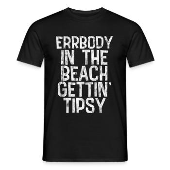 Errbody In The Beach Getting' Tipsy 3 - Men's T-Shirt - black - Front - AI Model Male 178 light (178cm)