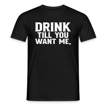 Drink Till You Want Me - Men's T-Shirt - black - Front - AI Model Male 178 light (178cm)