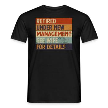 Vintage Retired Under New Management Retirement - Männer T-Shirt - Schwarz - Vorne - AI Model Male 178 light (178cm)