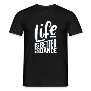 Life is better when you dance - Männer T-Shirt - Schwarz - Vorne - AI Model Male 178 light (178cm)