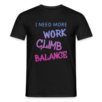 i need more work climb, klettern, spruch - Männer T-Shirt - Schwarz - Vorne - AI Model Male 178 light (178cm)