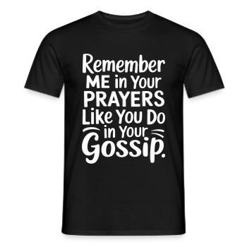 Remember Me In Your Prayers Like In Your Gossip 10 - Männer T-Shirt - Schwarz - Vorne - AI Model Male 178 light (178cm)