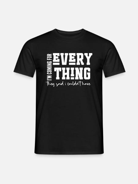 I’m Coming for Everything - Men's T-Shirt - black