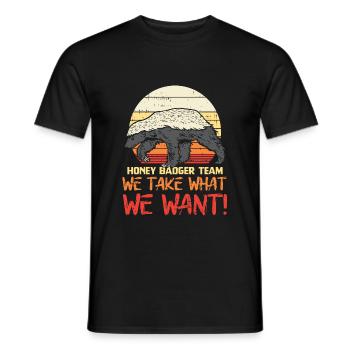 Honey Badger Team We Take What We Want Honig Dachs - Männer T-Shirt - Schwarz - Vorne - AI Model Male 178 light (178cm)