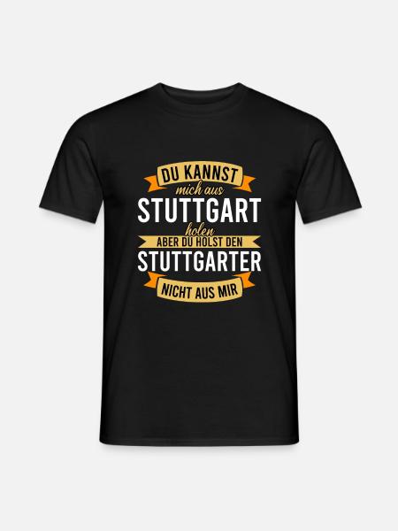 Stuttgart Stuttgarter aus mir Spruch - Männer T-Shirt - Schwarz