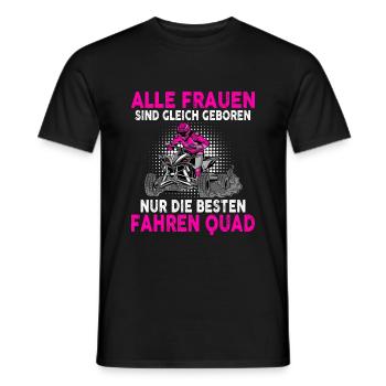 Alle Frauen sind gleich geboren Quad - Männer T-Shirt - Schwarz - Vorne - AI Model Male 178 light (178cm)