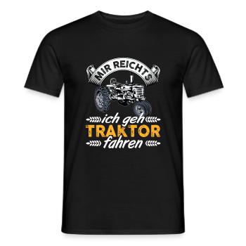 Mir reichts ich geh Traktor fahren - Männer T-Shirt - Schwarz - Vorne - AI Model Male 178 light (178cm)