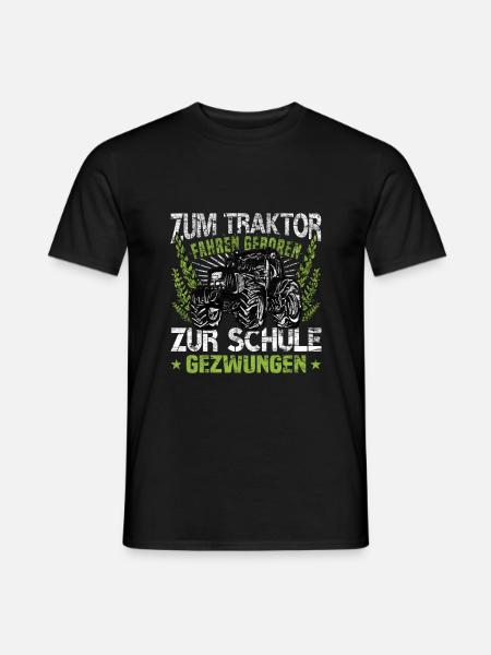 Zum Traktor Fahren Geboren Zur Schule Gezwungen - Männer T-Shirt - Schwarz