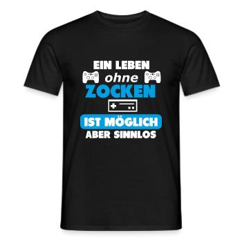 Zocken Spruch - Ein Leben ohne Zocken ist Sinnlos - Männer T-Shirt - Schwarz - Vorne - AI Model Male 178 light (178cm)