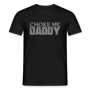 BDSM Choke Me Daddy Fetish - Männer T-Shirt - Schwarz - Vorne - AI Model Male 178 light (178cm)