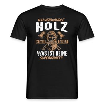 Ich Verwandle Holz In Tolle Dinge | Schreiner Holz - Männer T-Shirt - Schwarz - Vorne - AI Model Male 178 light (178cm)