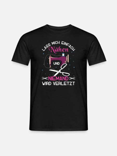 Lass mich einfach Nähen und niemand wird verletzt - Männer T-Shirt - Schwarz